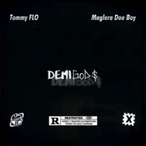 Tommy FLO - Demigods Ft Maglera Doe Boy